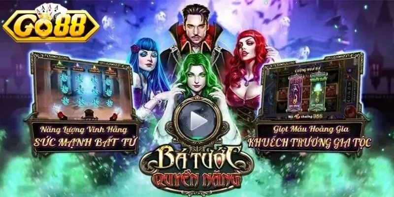 Lý do người chơi nên tham gia bá tước quyền năng GO88